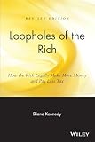 Loopholes Of The Rich How The Rich Legally Make More Money And Pay Less Tax