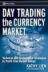Day Trading the Currency Market: Technical and Fundamental Strategies To Profit from Market Swings (Wiley Trading)