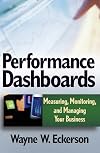 Performance Dashboards: Measuring, Monitoring, and Managing Your Business