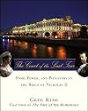 The Court of the Last Tsar: Pomp, Power and Pageantry in the Reign of Nicholas II