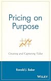 Pricing on Purpose: Creating and Capturing Value