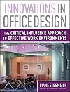 Innovations in Office Design: The Critical Influence Approach to Effective Work Environments