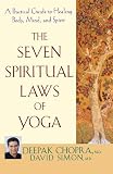 The Seven Spiritual Laws Of Yoga A Practical Guide To Healing Body Mind And Spirit