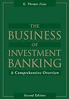The Business of Investment Banking: A Comprehensive Overview
