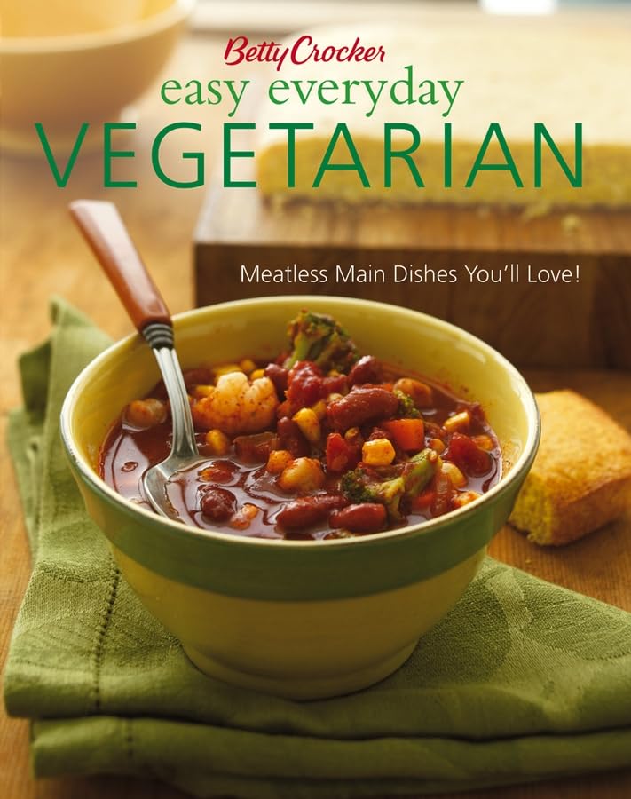 Betty Crocker Easy Everyday Vegetarian: Meatless Main Dishes You'll Love! book cover