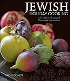 Jewish Holiday Cooking A Food Lovers Treasury Of Classics And Improvisations