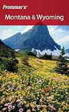 Frommer's Complete Guide: Montana & Wyoming