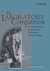 The Laboratory Companion: A Practical Guide to Materials, Equipment, and Technique