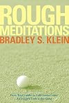 Rough Meditations: From Tour Caddie to Golf Course Critic, An Insider's Look at the Game