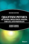 Quantum Physics of Atoms, Molecules, Solids, Nuclei, and Particles