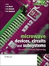 Microwave Communications Engineering Volume 1 Microwave Devices, Circuits and Subsystems