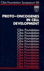Proto-Oncogenes in Cell Development - Symposium No. 150