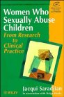 Women who sexually abuse children : from research to clinical practice