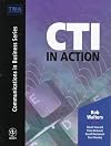 Cti in Action (Wiley-Tma Communications in Business Series)