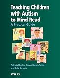 Teaching Children With Autism To Mindread A Practical Guide