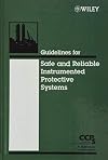 Guidelines for Safe and Reliable Instrumented Protective Systems