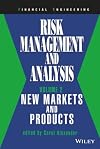 Risk Management and Analysis, Volume 2: New Markets and Products