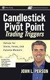 Candlestick and Pivot Point Trading Triggers CD-ROM: Setups for Stock, Forex, and Futures Markets