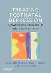 Treating Postnatal Depression: A Psychological Approach for Health Care Practitioners