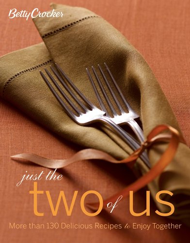 Betty Crocker Just the Two of Us Cookbook: More than 130 Delicious Recipes to Enjoy Together book cover