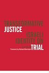 Transformative Justice: Israeli Identity on Trial (Law, Meaning, and Violence)