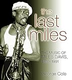 The Last Miles The Music Of Miles Davis 19801991