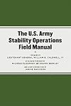 The U.S. Army Stability Operations Field Manual: U.S. Army Field Manual No. 3-07