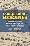 Conquering Heroines: How Women Fought Sex Bias at Michigan and Paved the Way for Title IX