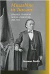Musashino in Tuscany: Japanese Overseas Travel Literature, 1860–1912 (Michigan Monograph Series in Japanese Studies Book 50)