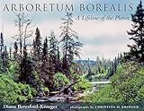 Arboretum Borealis A Lifeline Of The Planet