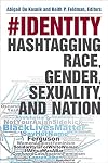 #identity: Hashtagging Race, Gender, Sexuality, and Nation