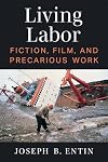 Living Labor: Fiction, Film, and Precarious Work (Class : Culture)