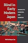 Blind in Early Modern Japan: Disability, Medicine, and Identity (Corporealities: Discourses Of Disability)
