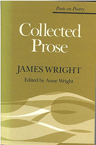Collected Prose (By: James Wright,Anne Wright) cover