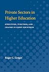 Private Sectors in Higher Education: Structure, Function, and Change in Eight Countries