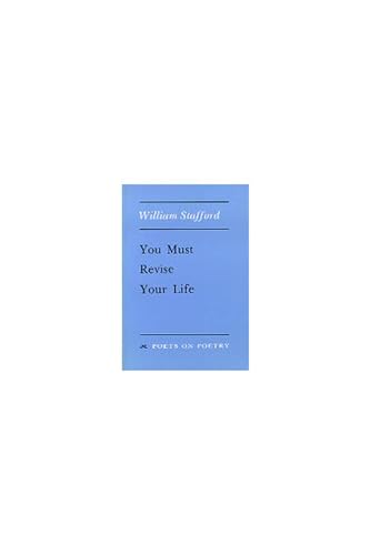 You Must Revise Your Life (By: William Stafford) cover