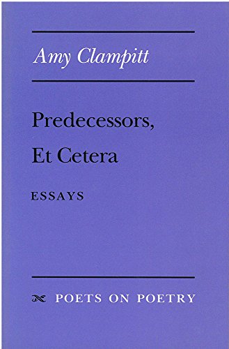 Predecessors, Et Cetera: Essays (By: Amy Clampitt) cover