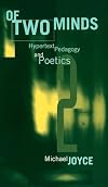 Of Two Minds: Hypertext Pedagogy and Poetics (Studies in Literature and Science)