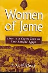 Women of Jeme: Lives in a Coptic Town in Late Antique Egypt (New Texts from Ancient Cultures)