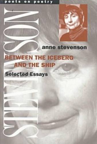 Between the Iceberg and the Ship: Selected Essays (By: Anne Stevenson) cover