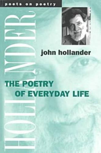 The Poetry of Everyday Life (By: John Hollander) cover