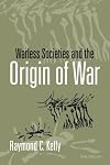 Warless Societies and the Origin of War