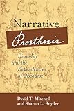 Narrative Prosthesis Disability And The Dependencies Of Discourse