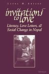 Invitations to Love: Literacy, Love Letters, and Social Change in Nepal