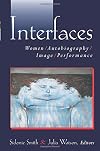 Interfaces: Women, Autobiography, Image, Performance
