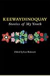 Keewaydinoquay, Stories from My Youth