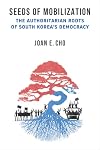Seeds of Mobilization: The Authoritarian Roots of South Korea's Democracy (Emerging Democracies)