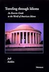 Traveling Through Idioms: An Exercise Guidebook to the World of American Idioms