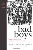 Bad Boys Public Schools In The Making Of Black Masculinity Law Meaning And Violence