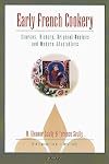 Early French Cookery: Sources, History, Original Recipes and Modern Adaptations